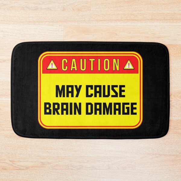Item preview, CAUTION:  May Cause Brain Damage - funny warning signs designed and sold by DesignsFromTW-S.