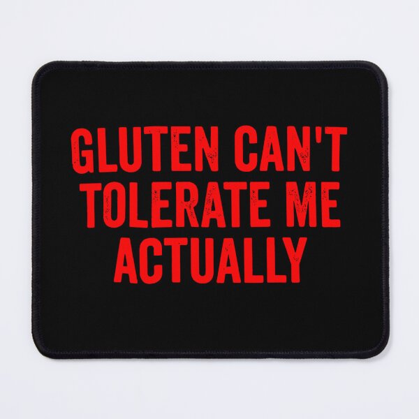 Item preview, Gluten Can't Tolerate Me Actually designed and sold by kawaiivsglitch.