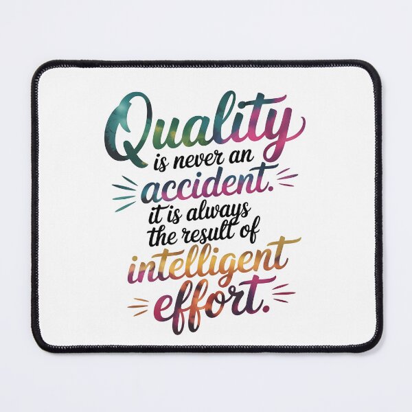 Item preview, Quality is never an accident. It is always the result of intelligent effort. designed and sold by nimmitrends.