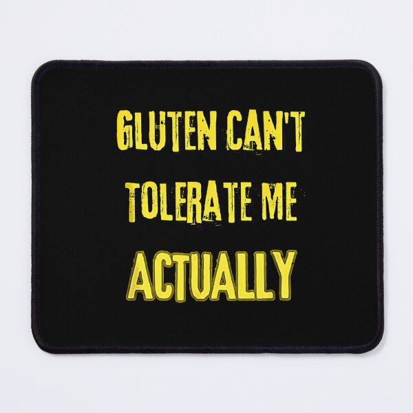 Item preview, Gluten Can't Tolerate Me Actually designed and sold by kawaiivsglitch.