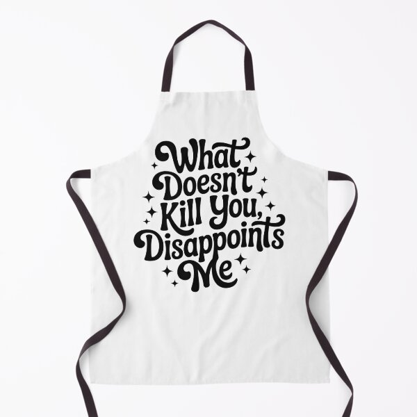Item preview, What Dosnt Kill You, Disappoints Me designed and sold by PlanetMarker.