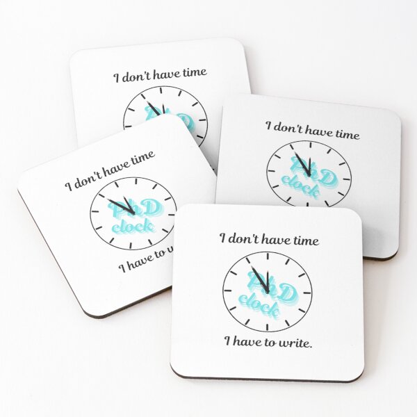 Item preview, I Don't Have Time. I Have To Write. PhD Clock. designed and sold by Jakubos.