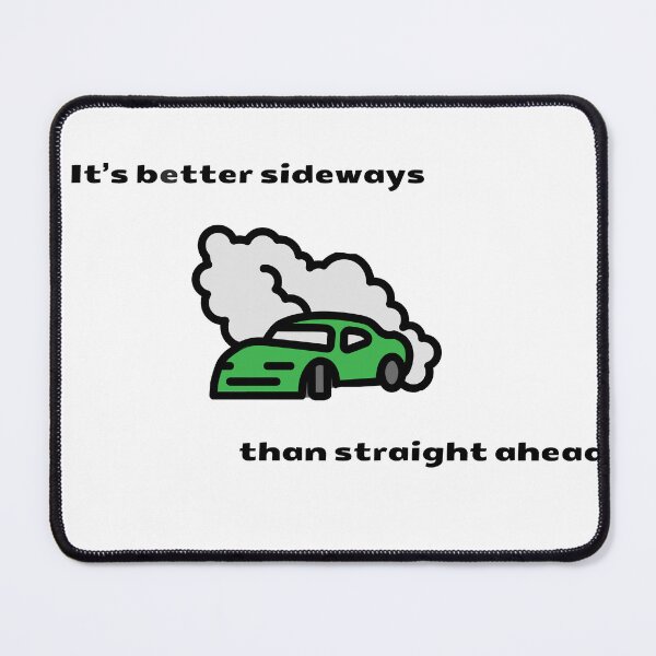 Item preview, It’s better sideways than straight ahead designed and sold by InfinitiTees.