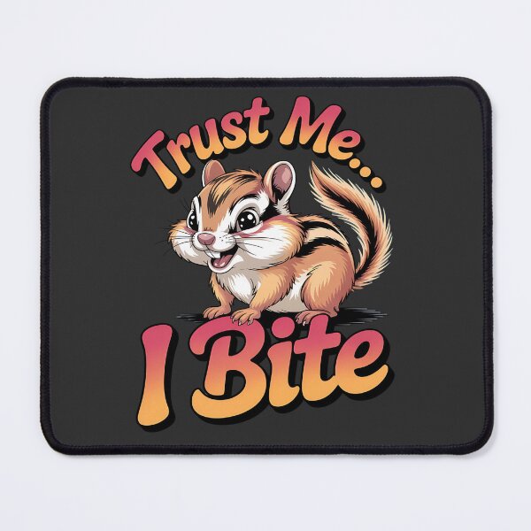 Item preview, Trust me i bite - I love chipmunks - Live chipmunk - Chipmunk only - Chipmunk for you - Chipmunk forever - Free chipmunk designed and sold by JansenGS.