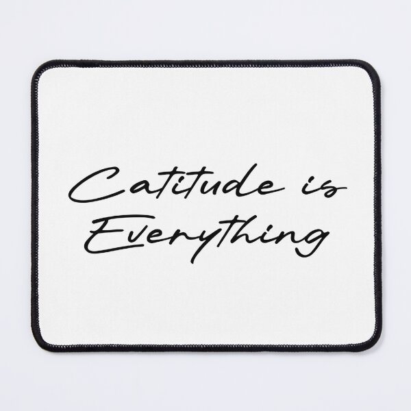 Item preview, Catitude is Everything designed and sold by Ninjacatoff.