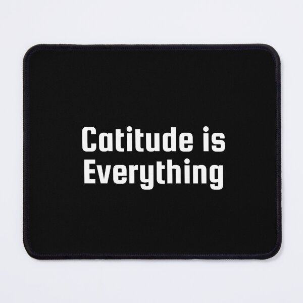 Item preview, Catitude is Everything designed and sold by Ninjacatoff.