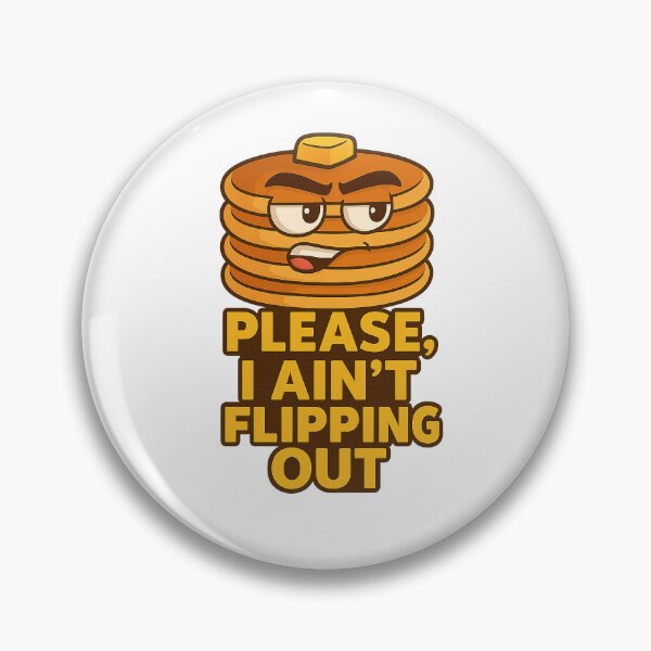 Item preview, Please, I Ain’t Flipping Out | Funny Pancake Pun Tee | Rated M Co. designed and sold by Rated M Co..