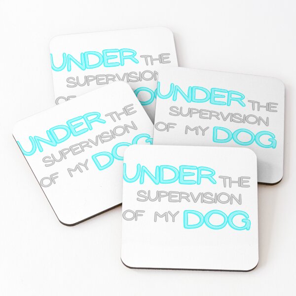 Item preview, Under The Supervision Of My Dog designed and sold by CheekySniffy.
