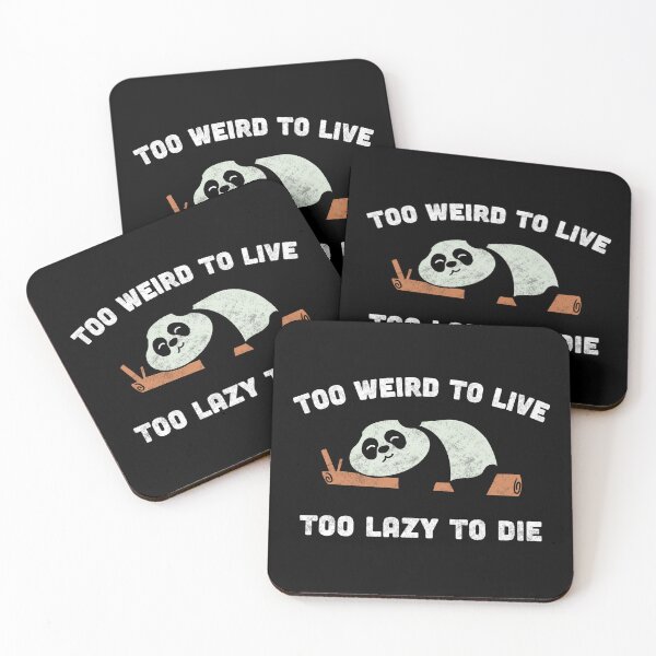 Item preview, Too Weird To Live Too Lazy To Die  designed and sold by Milasneeze.