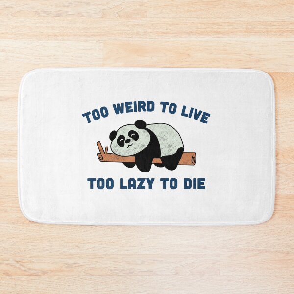 Item preview, Too Weird To Live Too Lazy To Die  designed and sold by Milasneeze.