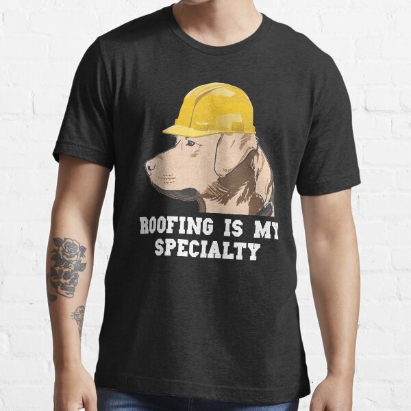 funny roofer t shirts