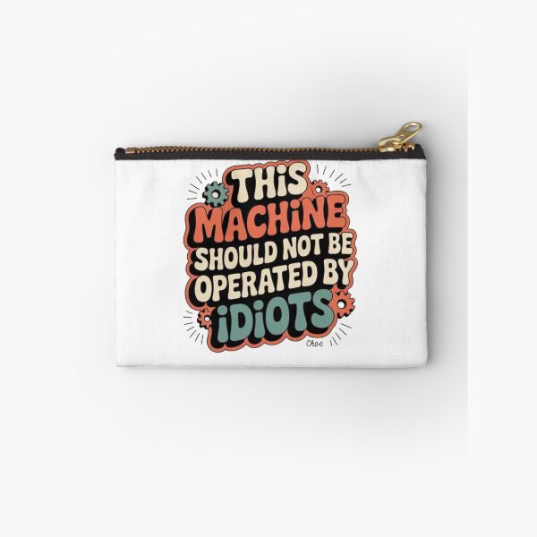 Item preview, DANGER: THIS MACHINE SHOULD NOT BE OPERATED BY IDIOTS designed and sold by Mateusz Majcherek.
