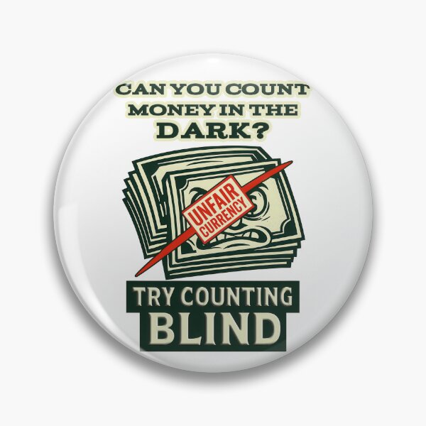 Item preview, Unfair Currency – Blind Money Struggle designed and sold by Eyepatch-Jacks.