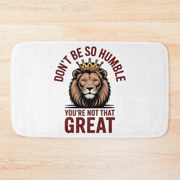 Item preview, Don’t be so humble—you’re not that great designed and sold by PhrasePalette.
