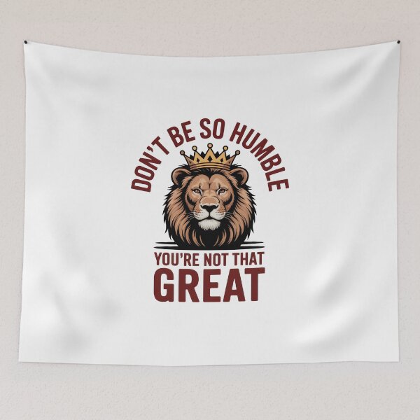 Item preview, Don’t be so humble—you’re not that great designed and sold by PhrasePalette.