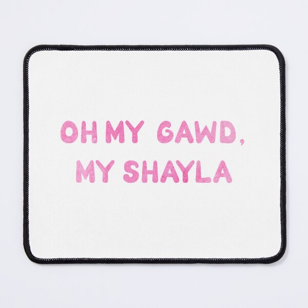 Item preview, Oh my gawd, my Shayla designed and sold by LukaDesign7.