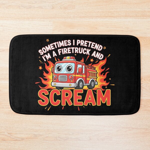 Item preview, Sometimes I Pretend I’m a Fire Truck and Scream | Funny Meme Quote designed and sold by Teetreasure2.