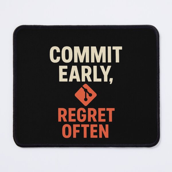 Item preview, Commit Early, Regret Often designed and sold by Paninides.