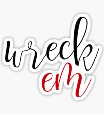 wreck 'em Sticker