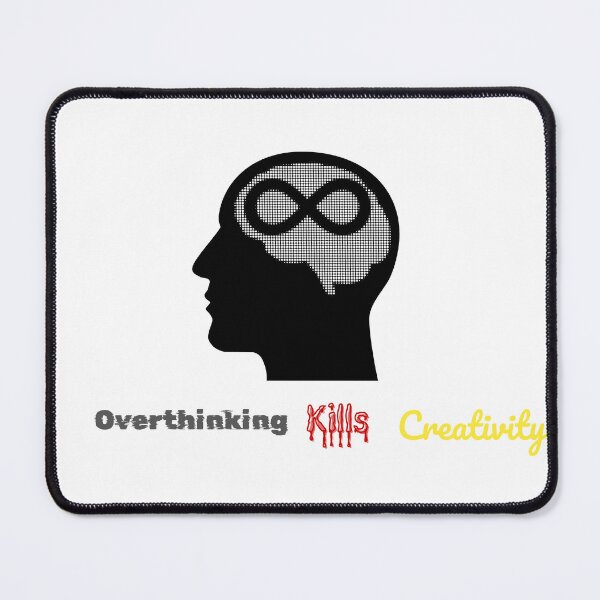 Item preview, "Overthinking Kills Creativity | Bold Motivational Design for Focused Deep Minds" designed and sold by Hyper3Design.