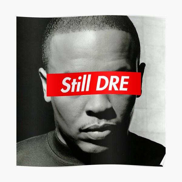 STILL DRE DR DRE DESIGN NWA Poster
