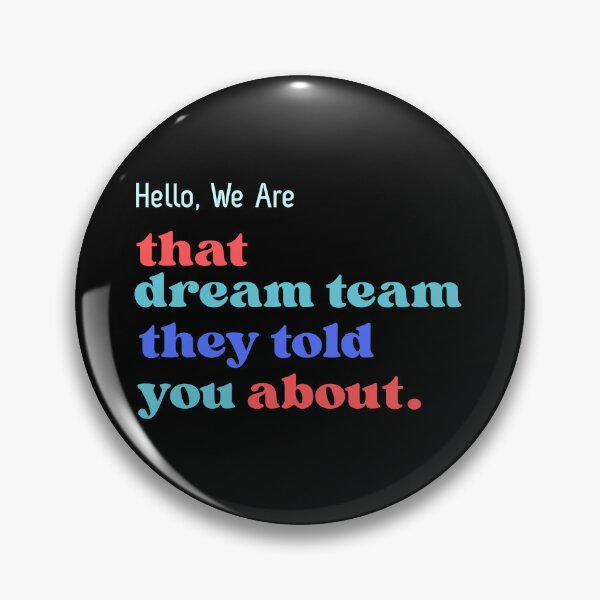 Item preview, Hello We are That Dream Team They Told You About designed and sold by ZACK ART.