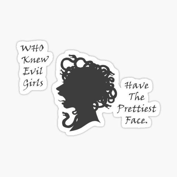 who-knew-evil-girls-have-the-prettiest-face-sticker-by-martiantrauma