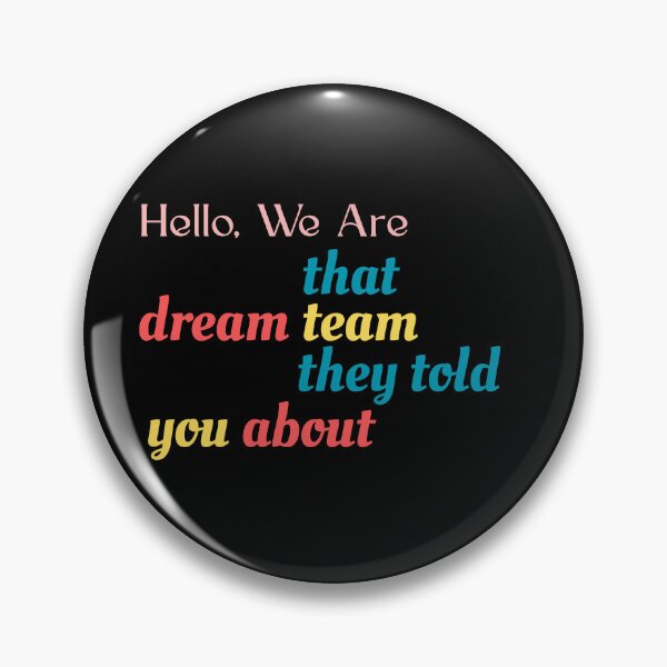 Item preview,  Hello We are That Dream Team They Told You About designed and sold by ZACK ART.