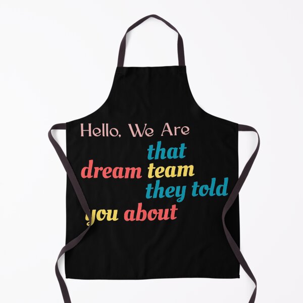 Item preview, Hello We are That Dream Team They Told You About designed and sold by ZACK ART.