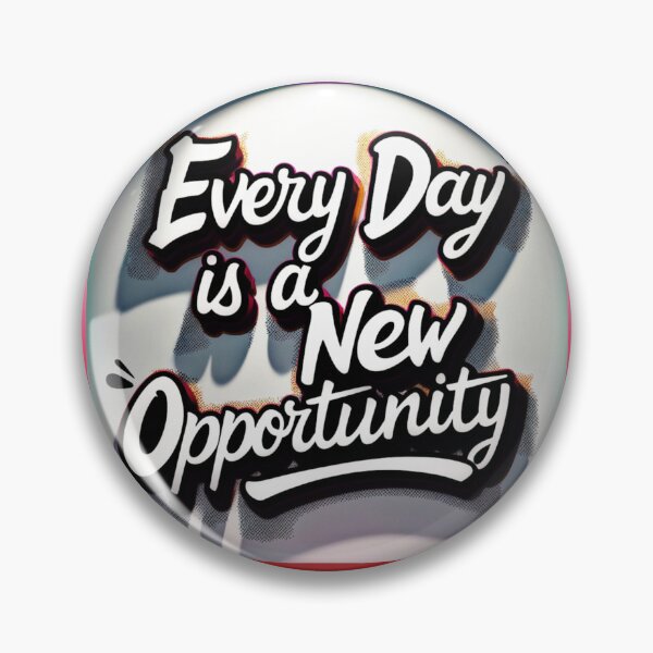 Item preview, Every Day is a New Opportunity 104 designed and sold by Zeir Shop.