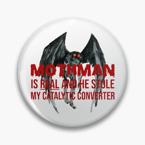 Item preview, the mothman is real he stole my catalytic converter designed and sold by gear-posters.