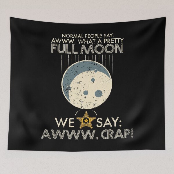 Item preview, Normal People Say Pretty Full Moon Dep Sheriffs Say Aww Crap designed and sold by shoppzee.