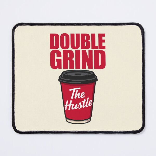 Item preview, Double Grind "The Hustle" – Grind Culture Coffee Tribute Design designed and sold by AlexKramer.