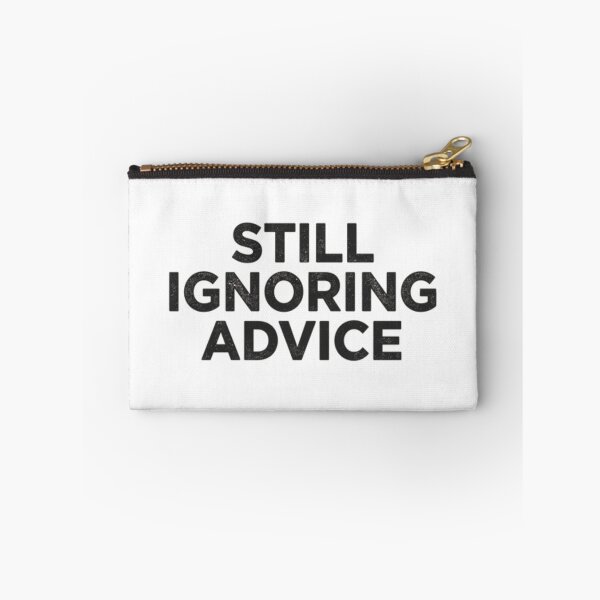 Item preview, Still Ignoring Advice designed and sold by Nine3Nine.