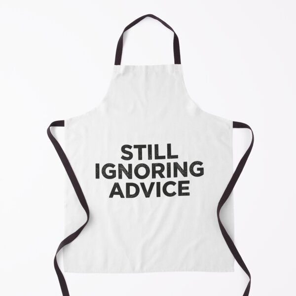 Item preview, Still Ignoring Advice designed and sold by Nine3Nine.