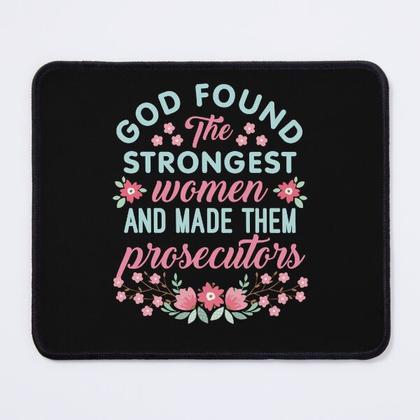 Item preview, God Found the Strongest Women and Made Them Prosecutors Prosecutor Prosecuting Attorney designed and sold by jaygo.
