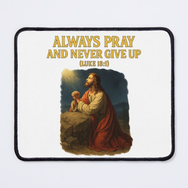 Item preview, Always Pray and Never Give Up – Luke 18:1 | Christian Inspirational Design designed and sold by GogoVibes.