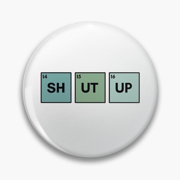 Item preview, Periodic Table Shut Up Design | Science Humor Art | Chemistry Sarcasm Poster | Element Block Joke designed and sold by TialCorner.