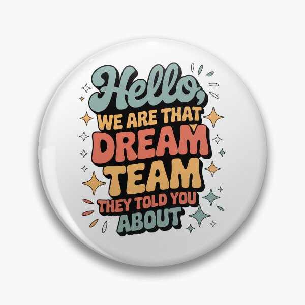 Item preview, Teamwork Quote Hello We Are That Dream Team designed and sold by Ledadi.