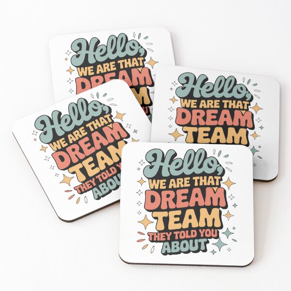Item preview, Teamwork Quote Hello We Are That Dream Team designed and sold by Ledadi.