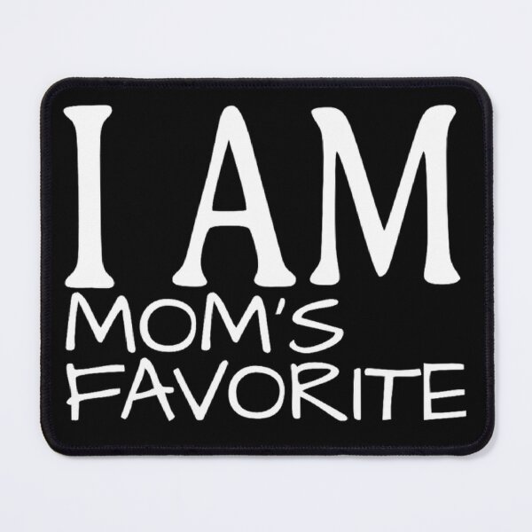 Item preview, I am Mom's Favorite Text Based designed and sold by DivineHaven.