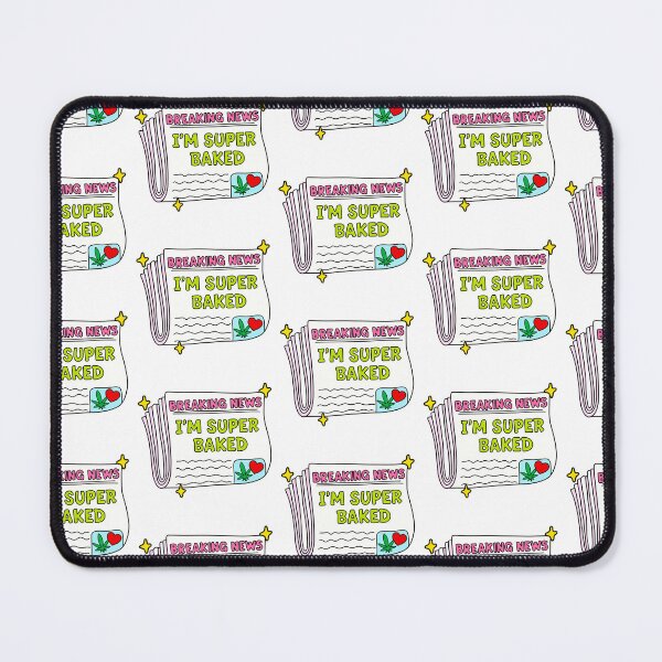 Item preview, Breaking News Im Super Baked designed and sold by MycoMindsMedia.