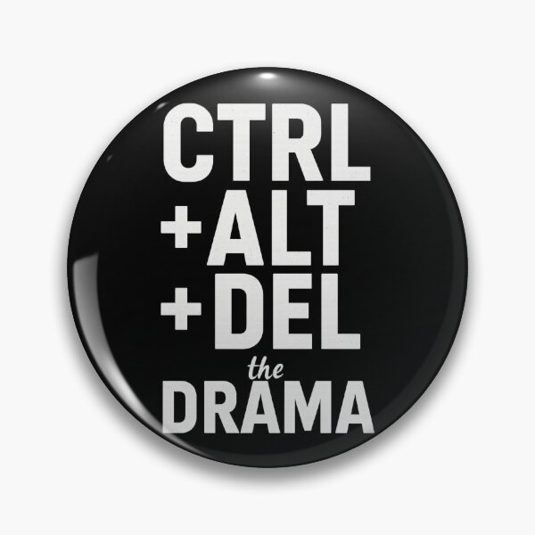 Item preview, CTRL ALT DEL the Drama – Funny Minimalist Tech Quote designed and sold by RSSP_Works.