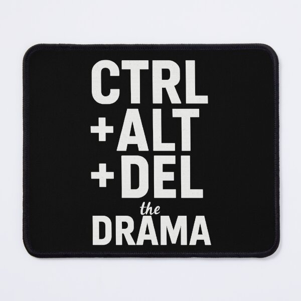 Item preview, CTRL ALT DEL the Drama – Funny Minimalist Tech Quote designed and sold by RSSP_Works.