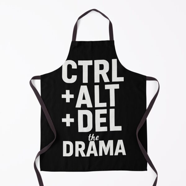Item preview, CTRL ALT DEL the Drama – Funny Minimalist Tech Quote designed and sold by RSSP_Works.