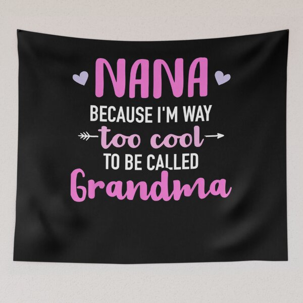 Item preview,  Nana Because I'M Way Too Cool To Be Called Grandma designed and sold by raiseuif.