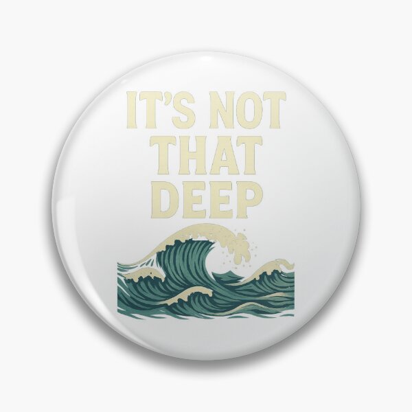 Item preview, It’s not that deep with waves designed and sold by Lovedesigning25.