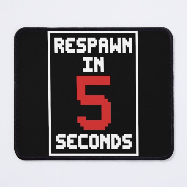 Item preview, RESPAWN IN 5 SECONDS designed and sold by TeeCodes.