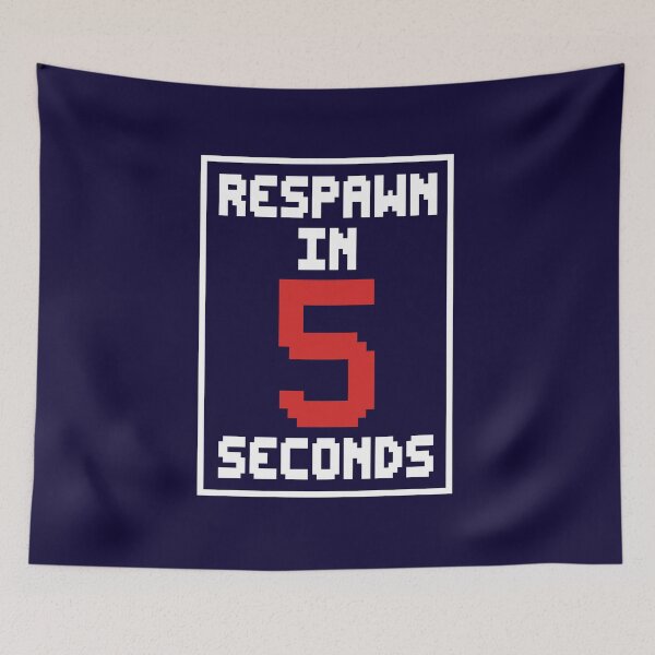 Item preview, RESPAWN IN 5 SECONDS designed and sold by TeeCodes.
