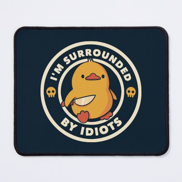 Item preview, I'm Surrounded by Idiots by Tobe Fonseca designed and sold by Tobe Fonseca®.
